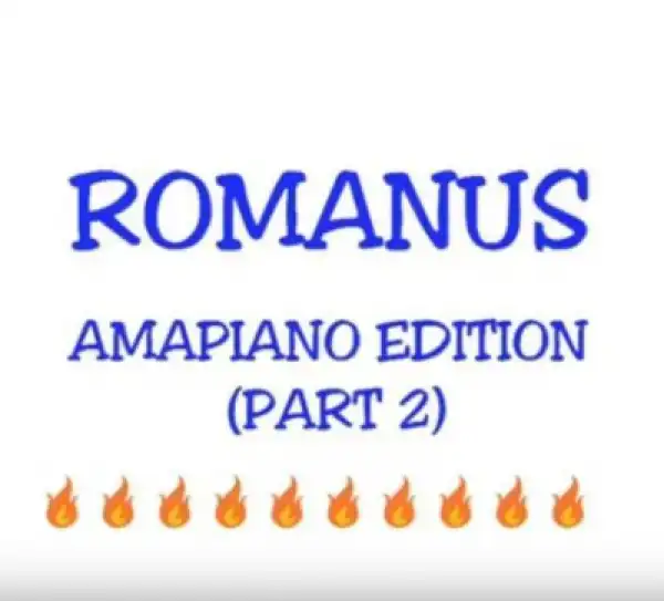 Romanus - Amapiano Remix